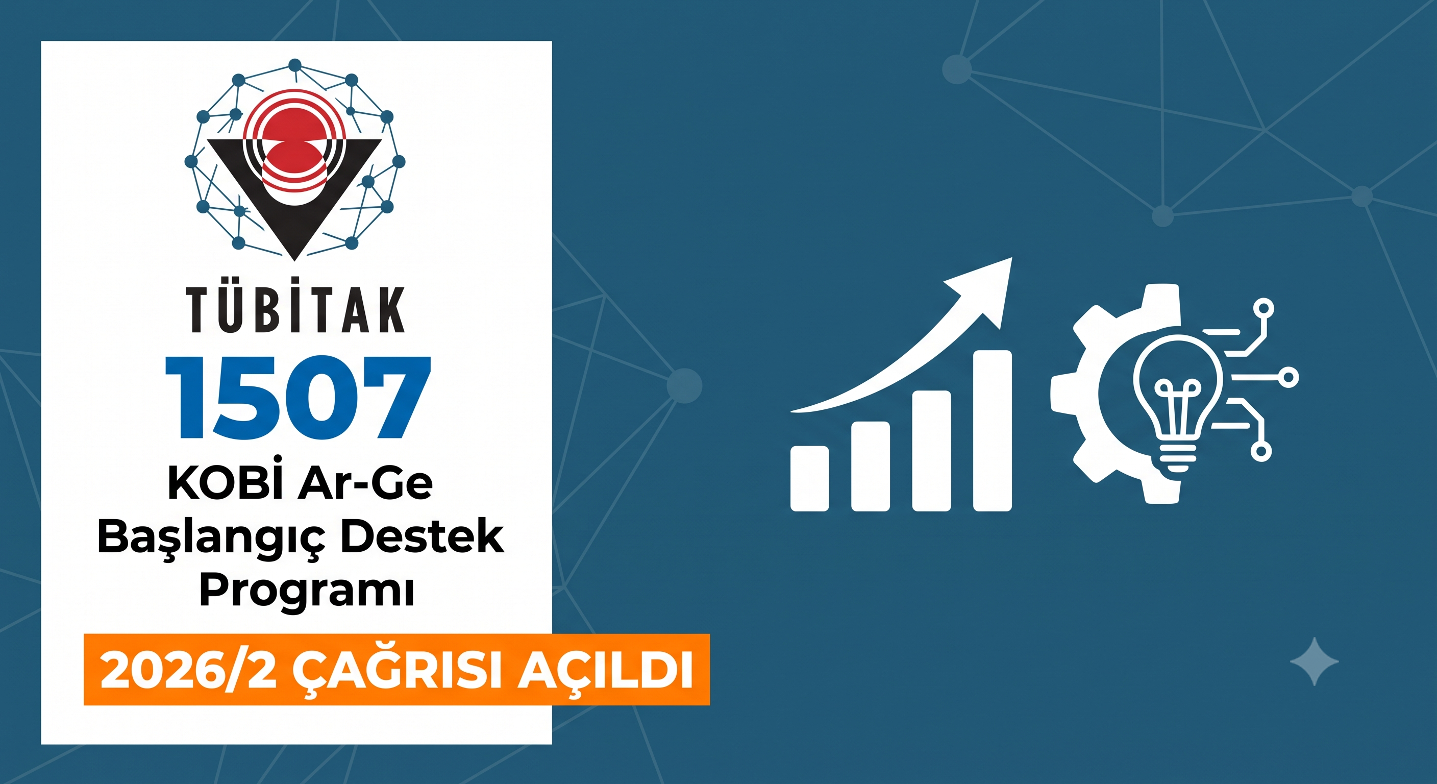 TÜBİTAK 1507 Çağrısı: KOBİ Ar-Ge Başlangıç Destek Programı 2026/2 Çağrısı