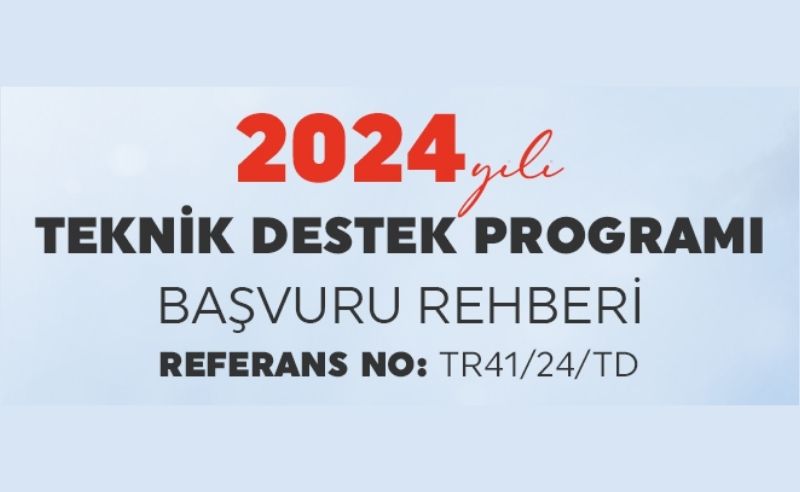 2024 Yılı Teknik Destek Programı İlan Edildi